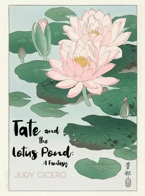Tate și iazul Lotus: O fantezie - Tate and the Lotus Pond: A Fantasy