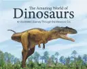 Uimitoarea lume a dinozaurilor: O călătorie ilustrată prin era mezozoică - The Amazing World of Dinosaurs: An Illustrated Journey Through the Mesozoic Era