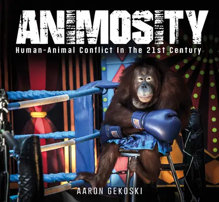 Animozitatea: Conflictul dintre animale în secolul XXI - Animosity: Animal Conflict in the 21st Century