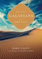 Citind Galateni cu John Stott: 9 săptămâni pentru indivizi sau grupuri - Reading Galatians with John Stott: 9 Weeks for Individuals or Groups