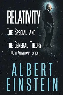 Relativitatea: Teoria specială și teoria generală, ediția aniversară de 100 de ani - Relativity: The Special and the General Theory, 100th Anniversary Edition