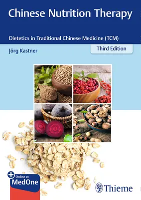 Terapia nutrițională chineză: Dietetica în medicina tradițională chineză (Tcm) - Chinese Nutrition Therapy: Dietetics in Traditional Chinese Medicine (Tcm)