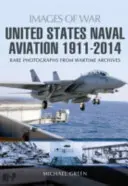 Aviația navală a Statelor Unite 1911 - 2014 - United States Naval Aviation 1911 - 2014