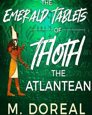 Tabletele de smarald ale lui Thoth Atlanteanul - The Emerald Tablets of Thoth The Atlantean