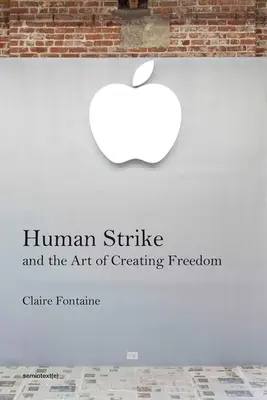 Greva umană și arta de a crea libertate - Human Strike and the Art of Creating Freedom