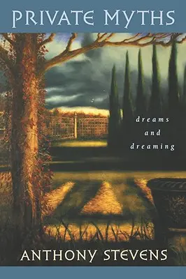 Mituri private: Dreams and Dreaming - Private Myths: Dreams and Dreaming