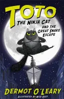 Pisica ninja Toto și marea evadare a șarpelui - Cartea 1 - Toto the Ninja Cat and the Great Snake Escape - Book 1