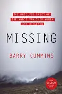Missing - Cazurile nerezolvate ale femeilor și copiilor dispăruți din Irlanda - Missing - The Unsolved Cases of Ireland's Vanished Women and Children