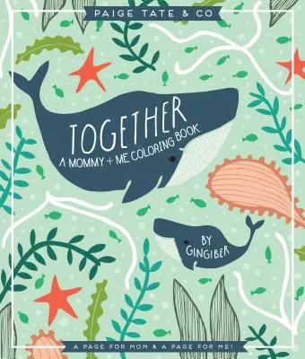 Împreună: O carte de colorat Mami + Eu - Together: A Mommy + Me Coloring Book