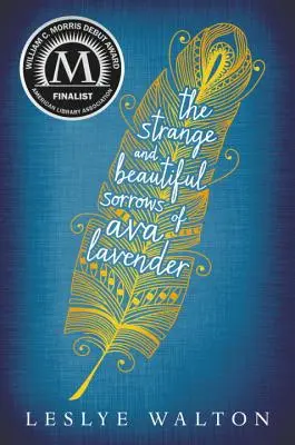 Durerile ciudate și frumoase ale Ava Lavender (The Strange and Beautiful Sorrows of Ava Lavender) - The Strange and Beautiful Sorrows of Ava Lavender