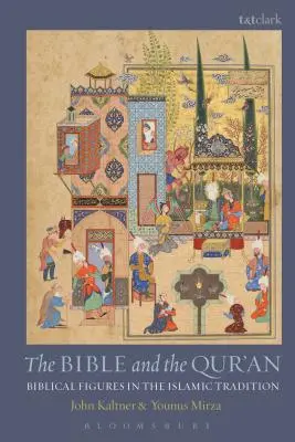Biblia și Coranul: Figuri biblice în tradiția islamică - The Bible and the Qur'an: Biblical Figures in the Islamic Tradition