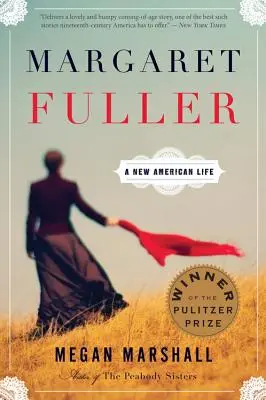 Margaret Fuller: O nouă viață americană - Margaret Fuller: A New American Life