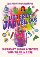 Utterly Jarvellous - 50 de activități științifice primare pe care le puteți face într-un borcan - Utterly Jarvellous - 50 primary science activities you can do in a jar