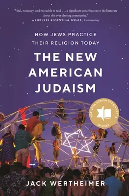 Noul iudaism american: Cum își practică evreii religia astăzi - The New American Judaism: How Jews Practice Their Religion Today