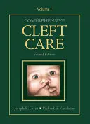 Comprehensive Cleft Care, Ediția a doua: Volumul unu - Comprehensive Cleft Care, Second Edition: Volume One