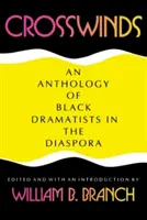 Crosswinds: O antologie a dramaturgilor de culoare din diaspora - Crosswinds: An Anthology of Black Dramatists in the Diaspora
