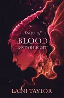 Days of Blood and Starlight - The Sunday Times Bestseller. Trilogia Daughter of Smoke and Bone - Cartea 2 - Days of Blood and Starlight - The Sunday Times Bestseller. Daughter of Smoke and Bone Trilogy Book 2