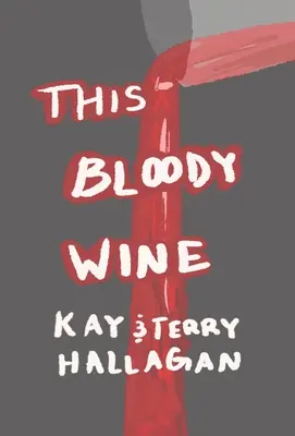 Acest vin însângerat - This Bloody Wine