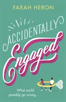 Accidentally Engaged - delicios de romantic și feel-good - comedia romantică perfectă pentru 2021 - Accidentally Engaged - deliciously romantic and feel-good - the perfect romcom for 2021