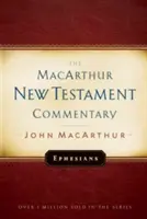Efeseni Comentariul MacArthur pentru Noul Testament, volumul 20 - Ephesians MacArthur New Testament Commentary, 20