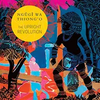 The Upright Revolution: Or Why Humans Walk Upright (De ce merg oamenii în picioare) - The Upright Revolution: Or Why Humans Walk Upright