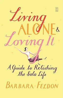 A trăi singur și a iubi asta - Living Alone and Loving It