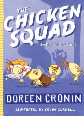 The Chicken Squad, 1: Prima aventură nefericită - The Chicken Squad, 1: The First Misadventure