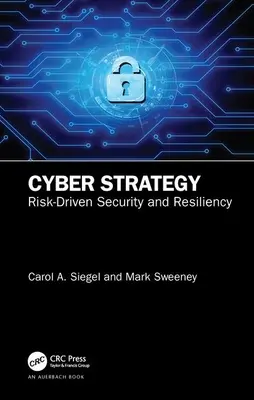 Cyber Strategy: Securitate și reziliență bazate pe riscuri - Cyber Strategy: Risk-Driven Security and Resiliency