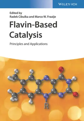 Flavin-Based Catalysis: Principii și aplicații - Flavin-Based Catalysis: Principles and Applications