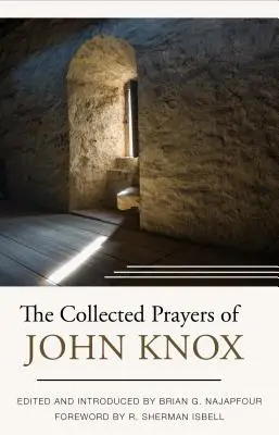 Colecția de rugăciuni a lui John Knox - The Collected Prayers of John Knox