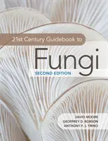 Ghidul ciupercilor pentru secolul XXI - 21st Century Guidebook to Fungi