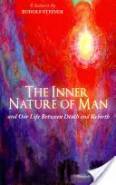 Natura interioară a omului: Și viața noastră între moarte și renaștere (Cw 153) - The Inner Nature of Man: And Our Life Between Death and Rebirth (Cw 153)