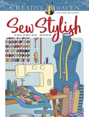 Carte de colorat Creative Haven Sew Stylish - Creative Haven Sew Stylish Coloring Book