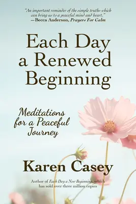 Each Day a Renewed Beginning: Meditații pentru o călătorie liniștită - Each Day a Renewed Beginning: Meditations for a Peaceful Journey