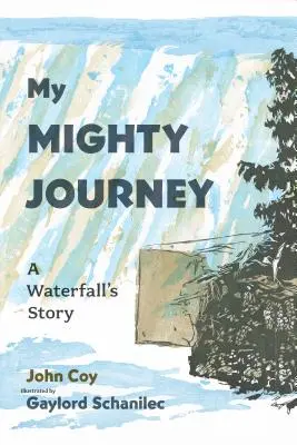 Călătoria mea măreață: Povestea unei cascade - My Mighty Journey: A Waterfall's Story