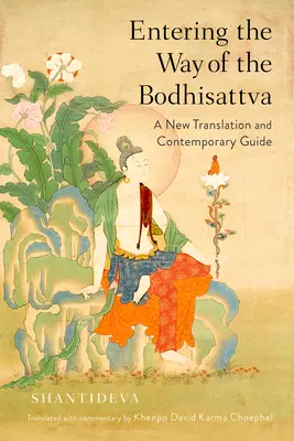 Intrarea pe Calea lui Bodhisattva: O nouă traducere și un ghid contemporan - Entering the Way of the Bodhisattva: A New Translation and Contemporary Guide