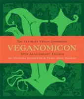 Veganomicon, ediția aniversară de 10 ani: Cea mai bună carte de bucate vegane - Veganomicon, 10th Anniversary Edition: The Ultimate Vegan Cookbook