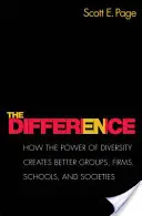Diferența: Cum puterea diversității creează grupuri, firme, școli și societăți mai bune - Ediție nouă - The Difference: How the Power of Diversity Creates Better Groups, Firms, Schools, and Societies - New Edition