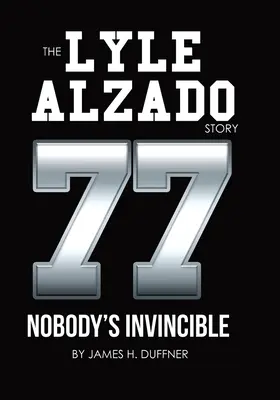 Povestea lui Lyle Alzado Nobody's Invincible - The Lyle Alzado Story Nobody's Invincible