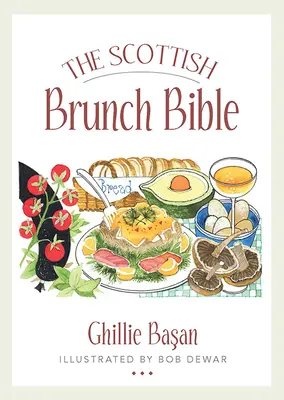Biblia brunch-ului scoțian - The Scottish Brunch Bible