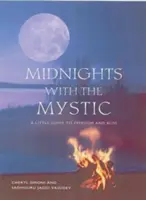 Midnights with the Mystic: Un mic ghid către libertate și fericire - Midnights with the Mystic: A Little Guide to Freedom and Bliss