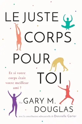Le juste Corps pour toi (franceză) - Le juste Corps pour toi (French)