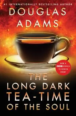 Ceaiul lung și întunecat al sufletului (The Long Dark Tea-Time of the Soul) - The Long Dark Tea-Time of the Soul