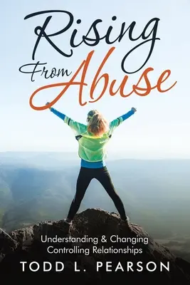 Rising from Abuse: Înțelegerea și schimbarea relațiilor de control - Rising from Abuse: Understanding & Changing Controlling Relationships