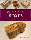 Cutii de lemn: Tehnici de dezvoltare a abilităților pentru șapte proiecte unice - Wooden Boxes: Skill-Building Techniques for Seven Unique Projects