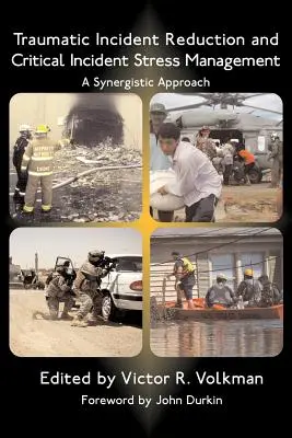 Reducerea incidentelor traumatice și gestionarea stresului în cazul incidentelor critice: O abordare sinergetică - Traumatic Incident Reduction and Critical Incident Stress Management: A Synergistic Approach
