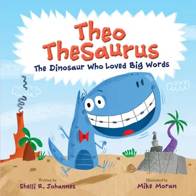 Theo Thesaurus: dinozaurul care iubea cuvintele mari - Theo Thesaurus: The Dinosaur Who Loved Big Words