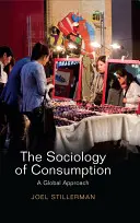 The Sociology of Consumption: A Global Approach