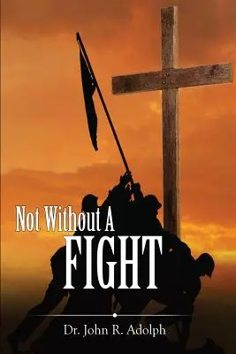 Nu fără luptă: Un devoțional de 30 de zile prin Cartea lui Iacov - Not Without A Fight: A 30 Day Devotional through the Book of James