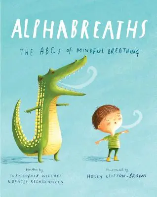 Alphabreaths: ABC-ul respirației conștiente (The ABCs of Mindful Breathing) - Alphabreaths: The ABCs of Mindful Breathing
